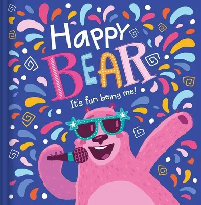 Šťastný medveď: Je zábavné byť mnou! - Happy Bear: It's Fun Being Me!