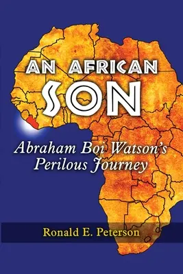 Africký syn: Boi Watson: nebezpečná cesta Abrahama Boia Watsona - An African Son: Abraham Boi Watson's Perilous Journey