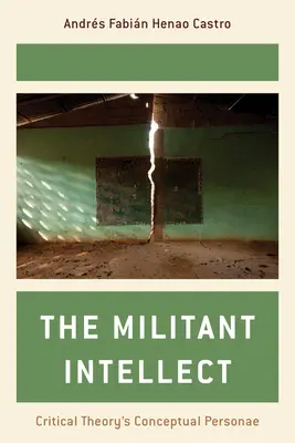 Bojovný intelekt: Kritická teória: pojmové persóny - The Militant Intellect: Critical Theory's Conceptual Personae