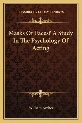 Masky alebo tváre? štúdia o psychológii herectva - Masks or Faces? a Study in the Psychology of Acting