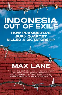 Indonézia z exilu: Ako Pramoedya Buru Quartet zabil diktatúru - Indonesia Out of Exile: How Pramoedya's Buru Quartet Killed a Dictatorship