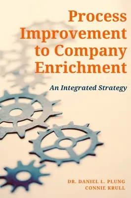 Zlepšovaním procesov k obohacovaniu spoločnosti: Integrovaná stratégia - Process Improvement to Company Enrichment: An Integrated Strategy