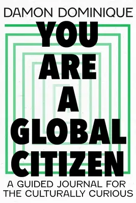 Si občanom sveta: Sprievodca denníkom pre kultúrne zvedavých - You Are a Global Citizen: A Guided Journal for the Culturally Curious