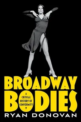 Broadway Bodies: A Critical History of Conformity (Kritické dejiny konformity) - Broadway Bodies: A Critical History of Conformity