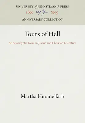 Výlety do pekla: Apokalyptická forma v židovskej a kresťanskej literatúre - Tours of Hell: An Apocalyptic Form in Jewish and Christian Literature
