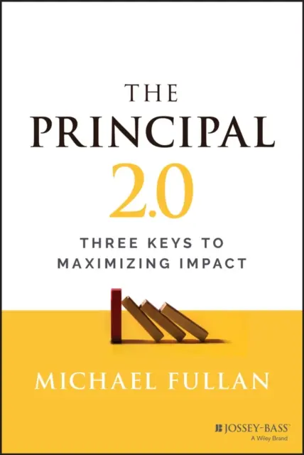 Riaditeľ 2.0: Tri kľúče k maximalizácii vplyvu - The Principal 2.0: Three Keys to Maximizing Impact