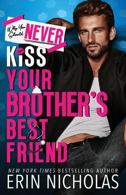 Prečo by si nikdy nemal pobozkať najlepšieho priateľa svojho brata - Why You Should Never Kiss Your Brother's Best Friend