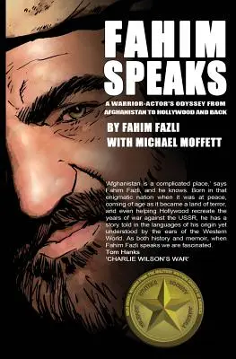 Fahim hovorí: Odyssea herca a bojovníka z Afganistanu do Hollywoodu a späť - Fahim Speaks: A Warrior-Actor's Odyssey from Afghanistan to Hollywood and Back