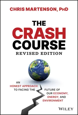 Rýchlokurz: Crash Crash: Poctivý prístup k budúcnosti nášho hospodárstva, energetiky a životného prostredia - The Crash Course: An Honest Approach to Facing the Future of Our Economy, Energy, and Environment