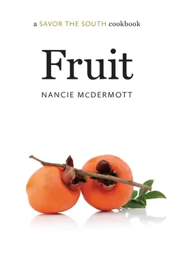 Ovocie: kuchárska kniha Savor the South - Fruit: a Savor the South cookbook