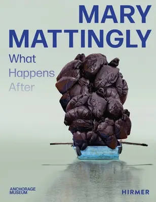 Mary Mattinglyová: Čo sa stane potom - Mary Mattingly: What Happens After