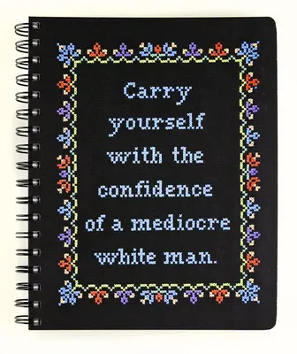 Noste sa so sebavedomím priemerného bieleho muža - Carry Yourself with the Confidence of a Mediocre White Man Notebook