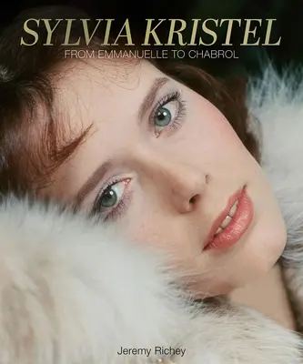 Sylvia Kristelová: Od Emmanuelle po Chabrola - Sylvia Kristel: From Emmanuelle to Chabrol