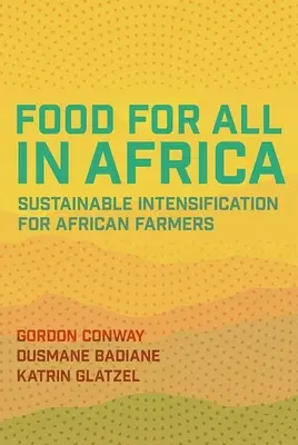 Potraviny pre všetkých v Afrike: Udržateľná intenzifikácia pre afrických poľnohospodárov - Food for All in Africa: Sustainable Intensification for African Farmers
