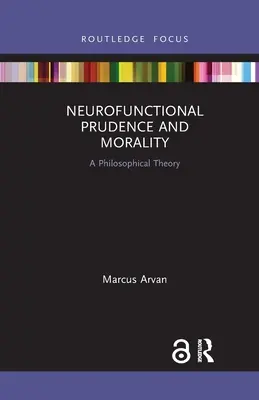 Neurofunkčná obozretnosť a morálka: Filozofická teória - Neurofunctional Prudence and Morality: A Philosophical Theory