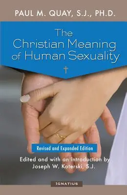 Kresťanský význam ľudskej sexuality: Rozšírené vydanie - The Christian Meaning of Human Sexuality: Expanded Edition