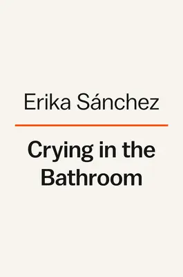 Plač v kúpeľni: A Memoir - Crying in the Bathroom: A Memoir