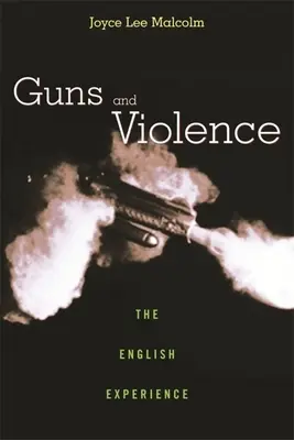 Zbrane a násilie: Anglické skúsenosti - Guns and Violence: The English Experience