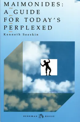 Maimonides: Príručka pre dnešných zmätkárov - Maimonides: Guide for Today's Perplexed