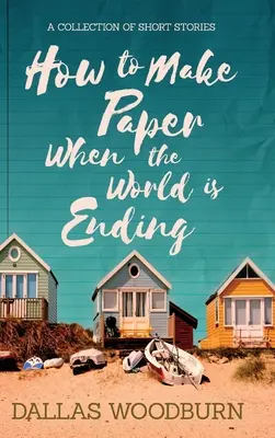 Ako vyrobiť papier, keď sa svet končí - How to Make Paper When the World is Ending