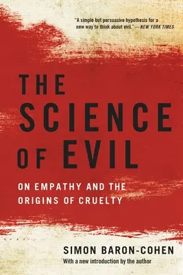 Veda o zle: O empatii a pôvode krutosti - The Science of Evil: On Empathy and the Origins of Cruelty