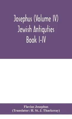 Josephus (IV. zväzok) Židovské starožitnosti, kniha I-IV - Josephus (Volume IV) Jewish Antiquties Book I-IV