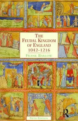 Feudálne kráľovstvo Anglicka: 1042-1216 - The Feudal Kingdom of England: 1042-1216