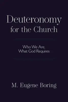 Deuteronómium pre Cirkev: Kto sme, čo Boh vyžaduje - Deuteronomy for the Church: Who We Are, What God Requires