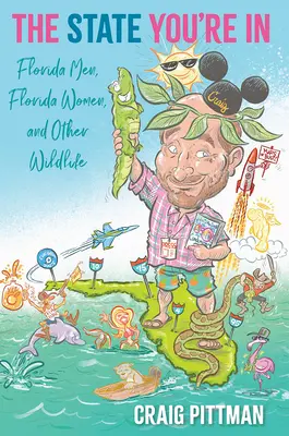 Stav, v ktorom sa nachádzate: Muži z Floridy, ženy z Floridy a iná divoká príroda - The State You're In: Florida Men, Florida Women, and Other Wildlife