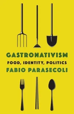 Gastronativizmus: Jedlo, identita, politika - Gastronativism: Food, Identity, Politics