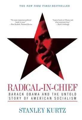 Radikálny šéf: Barack Obama a nevypovedaný príbeh amerického socializmu - Radical-In-Chief: Barack Obama and the Untold Story of American Socialism