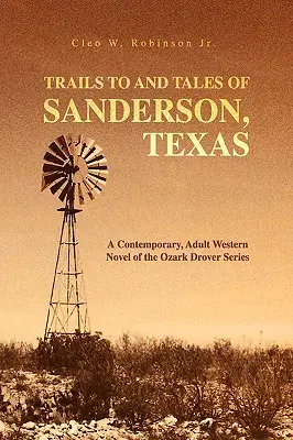 Cesty do Sandersonu v Texase a príbehy o ňom - Trails to and Tales of Sanderson, Texas