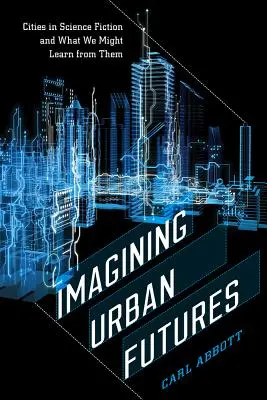 Predstavujeme si mestské budúcnosti: Mestá vo vedeckej fantastike a čo by sme sa od nich mohli naučiť - Imagining Urban Futures: Cities in Science Fiction and What We Might Learn from Them
