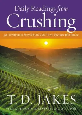Denné čítanie z knihy Crushing: 90 pobožností, ktoré odhaľujú, ako Boh premieňa tlak na silu - Daily Readings from Crushing: 90 Devotions to Reveal How God Turns Pressure Into Power