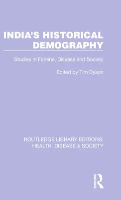 Historická demografia Indie: Hladomor, choroby a spoločnosť - India's Historical Demography: Studies in Famine, Disease and Society