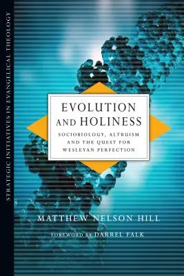 Evolúcia a svätosť - sociobiológia, altruizmus a hľadanie Wesleyho dokonalosti - Evolution and Holiness - Sociobiology, Altruism and the Quest for Wesleyan Perfection