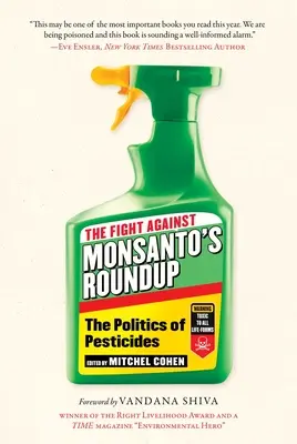 Boj proti prípravku Roundup spoločnosti Monsanto: Politika pesticídov - The Fight Against Monsanto's Roundup: The Politics of Pesticides