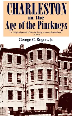 Charleston vo veku Pinckneyovcov - Charleston in the Age of the Pinckneys