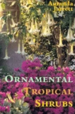 Okrasné tropické kríky - Ornamental Tropical Shrubs
