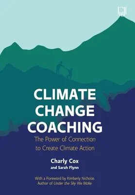 Klimatický koučing: Sila prepojenia na vytvorenie opatrení v oblasti klímy - Climate Change Coaching: The Power of Connection to Create Climate Action