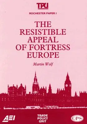 Neodolateľná príťažlivosť pevnosti Európa (Rochester Paper; 1) - The Resistible Appeal of Fortress Europe (Rochester Paper; 1)