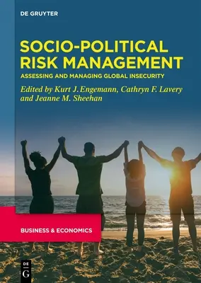 Sociálno-politický manažment rizík: Hodnotenie a riadenie globálnej neistoty - Socio-Political Risk Management: Assessing and Managing Global Insecurity