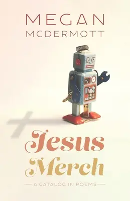 Ježiš obchoduje: Katalóg v básňach - Jesus Merch: A Catalog in Poems