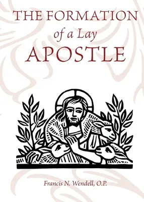 Formovanie laického apoštola - The Formation of a Lay Apostle