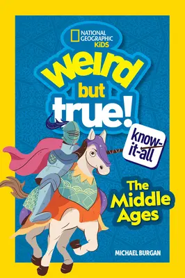 Podivné, ale pravdivé vedomosti: Stredovek - Weird But True Know-It-All: Middle Ages