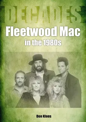 Fleetwood Mac v 80. rokoch: Desaťročia - Fleetwood Mac in the 1980s: Decades