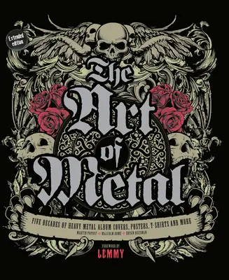 The Art of Metal: Umelecké diela: päť desaťročí heavymetalových obalov albumov, plagátov, tričiek a ďalších materiálov - The Art of Metal: Five Decades of Heavy Metal Album Covers, Posters, T-Shirts, and More