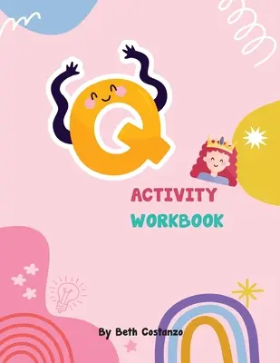 Pracovný zošit s aktivitami pre deti od 2 do 6 rokov - Letter Q Activity Workbook for Kids 2-6