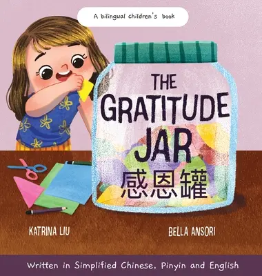 Jar vďačnosti - detská kniha o vytváraní návykov vďačnosti a pozitívneho myslenia Oceňovanie a vďačnosť za maličkosti - The Gratitude Jar - a Children's Book about Creating Habits of Thankfulness and a Positive Mindset Appreciating and Being Thankful for the Little Thin