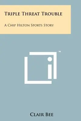 Problémy s trojitou hrozbou: Športový príbeh Chipa Hiltona - Triple Threat Trouble: A Chip Hilton Sports Story
